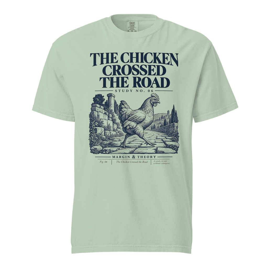 The Chicken Crossed the Road — Garment-Dyed Heavyweight Tee